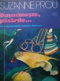 Dusmaneste pasarile - Suzanne Prou