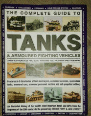 THE COMPLETE GUIDE TO TANKS -&amp;amp; ARMOURED FIGHTINH VEHICLES - GEORGE FORTY&amp;amp;JACK LIVESEY foto