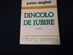 DINCOLO DER IUBIRE-PETRE ANGHEL-189 PG- foto