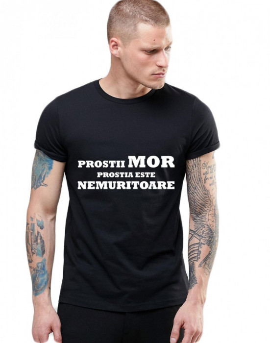 Tricou Negru Barbati - Prostii mor, prostia e nemuritoare - 2XL