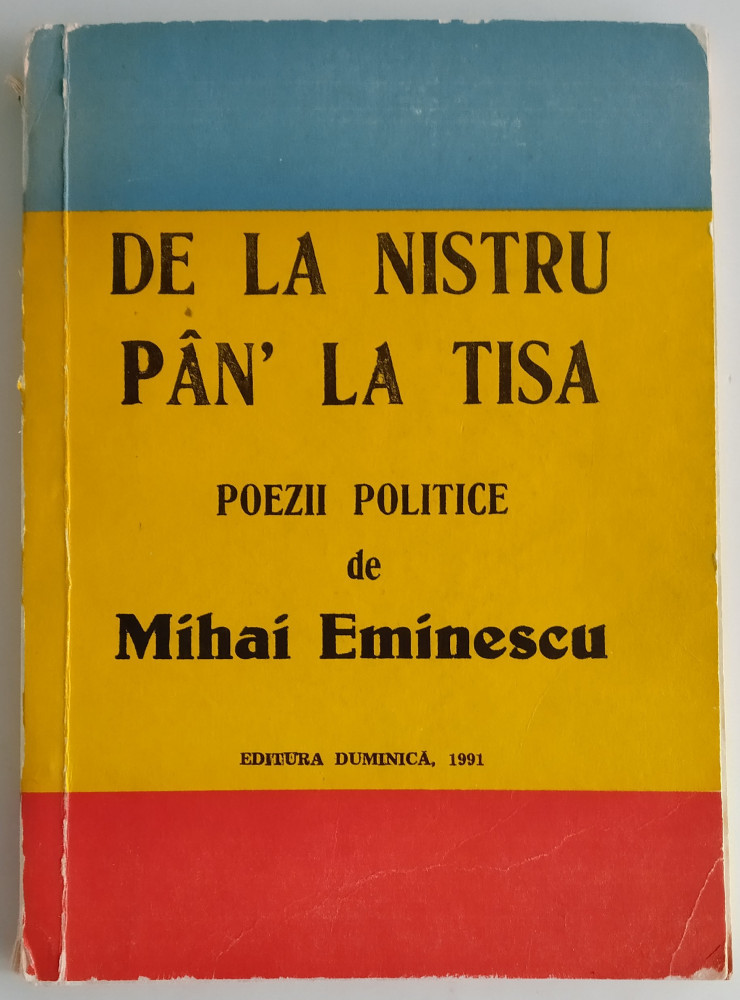 Mihai Eminescu - De la Nistru pan' la Tisa - Poezii politice | arhiva  Okazii.ro