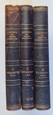 HANDBUCH DER INGENIEURWISSENSCHAFTEN ( MANUAL DE STIINTE INGINERESTI ) , VOLUMELE I - III , TEXT IN LIMBA GERMANA , 1904 foto
