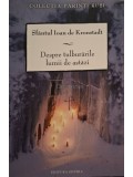 Sfantul Ioan De Kronstadt - Despre tulburarile lumii de astazi (Editia: 2011)