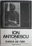 Ion Antonescu si Garda de Fier