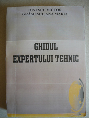 ANA MARIA GRAMESCU / VICTOR IONESCU - GHIDUL EXPERTULUI TEHNIC - 1996 foto