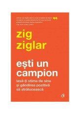 Esti un campion - Zig Ziglar - Curtea Veche