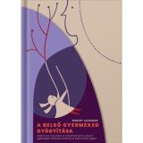 A belső gyermeked gy&oacute;gy&iacute;t&aacute;sa - Vedd &aacute;t az ir&aacute;ny&iacute;t&aacute;st az &eacute;rzelmeid felett, jel&ouml;lj ki eg&eacute;szs&eacute;ges hat&aacute;rokat, &eacute;s &eacute;ld azt az &eacute;letet, amire v&aacute;gysz! - Robert