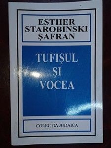 Tufisul si vocea- Esther Starobinski Safran foto
