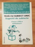 Teza cu subiect unic. Limba si literatura romana. Clasa a VIII a Partea 1