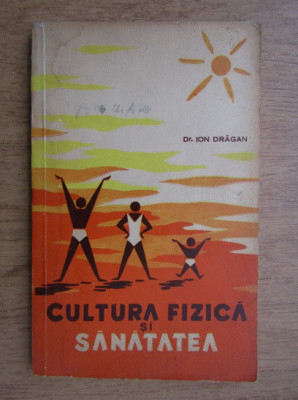 Ion Dragan - Cultura fizica si sanatate foto