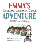 Emma's Awesome Summer Camp Adventure: A Charley and Emma Story