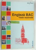 ENGLEZA BAC , TESTE REZOLVATE de MIRELA CHELARU , 2008