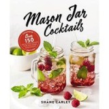 Mason Jar Cocktail Companion, Expanded Edition