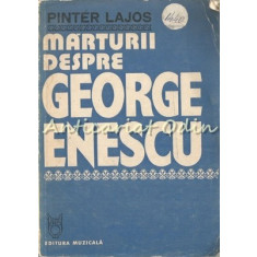 Marturii Despre George Enescu - Pinter Lajos