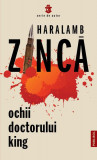 Ochii doctorului King - Paperback brosat - Haralamb Zincă - Publisol