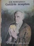 Cetiti-le Noaptea - Ion Minulescu, 1991, Porto-Franco, Romana, Roman, Beletristica, Paperback
