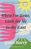 When I&#039;m Gone, Look for Me in the East