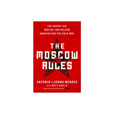 The Moscow Rules: The Secret CIA Tactics That Helped America Win the Cold War foto