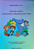 Educatia outdoor: o alternativa a educatiei pentru viata - 2015 - Rodica Zimbru (I277)