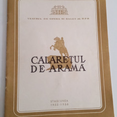 PROGRAM :CĂLĂREȚUL DE ARAMĂ - TEATRU DE OPERA SI BALET - STAGIUNEA 1955-1956