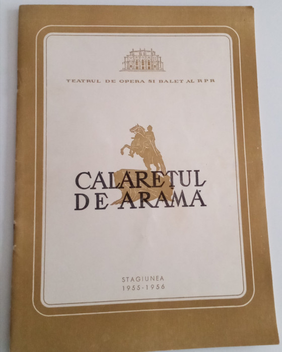 PROGRAM :CĂLĂREȚUL DE ARAMĂ - TEATRU DE OPERA SI BALET - STAGIUNEA 1955-1956