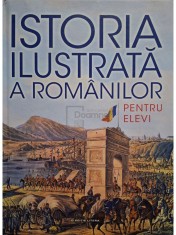 Teodora Stanescu Stanciu - Istoria ilustrata a romanilor pentru elevi (Editia: 2018) foto