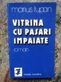 Marius Tupan - Vitrina cu pasari impaiate