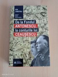Ion Cristoiu - De la Fondul Antonescu, la conturile lui Ceausescu