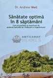Sanatatea optima in 8 saptamani - 2008 - Andrew Weil (XE156), Curtea Veche