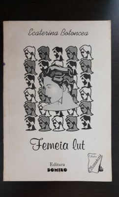 Femeia lut - Ecaterina Botoncea foto