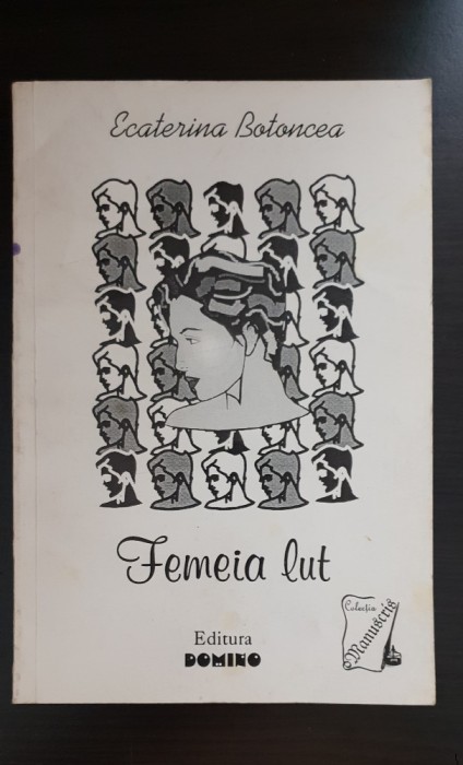 Femeia lut - Ecaterina Botoncea