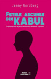 Fetele ascunse din Kabul - Paperback brosat - Jenny Nordberg - Meteor Press