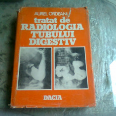 Tratat de radiologia tubului digestiv , Aurel Ordeanu , 1983 vol.1