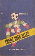 FRANZ, UBER ALLES. ITALIA 90-IOAN CHIRILA-267001