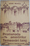 Promenada amintirilor/Temesvari tanu &ndash; Hans Mokka (editie bilingva romano-magiara) (coperta putin uzata)