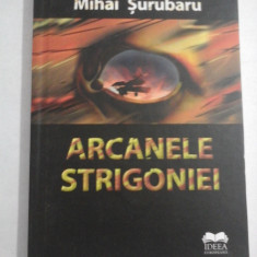 ARCANELE STRIGONIEI - Mihai SURUBARU (dedicatie si autograf)