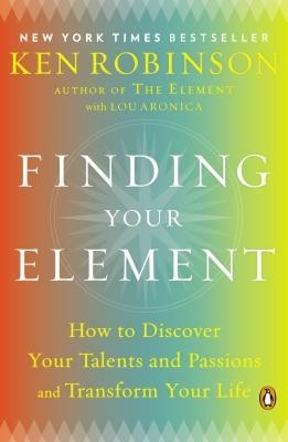 Finding Your Element: How to Discover Your Talents and Passions and Transform Your Life foto