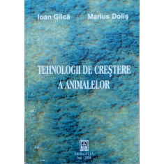 Tehnologii De Crestere A Animalelor - Ioan Gilca, Marius Dolis ,559163