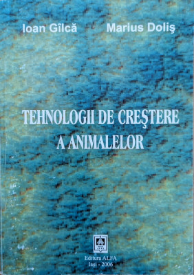 Tehnologii De Crestere A Animalelor - Ioan Gilca, Marius Dolis ,559163 foto