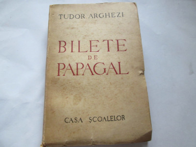 BILETE DE PAPAGAL - TUDOR ARGHEZI foto