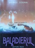 Cumpara ieftin Baladierul (cu semnătura autorului) - 2006 - Serban Codrin ($J53)