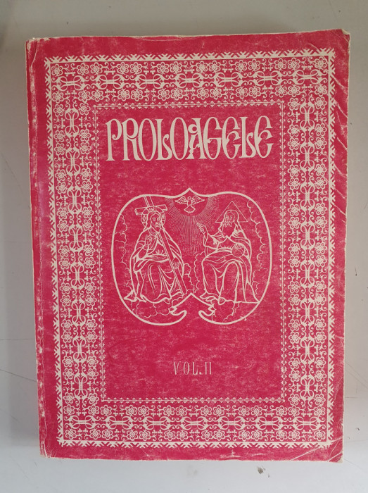 Proloagele diortosite si &icirc;mbog. de pr.Benedict Ghius cu binecuv.IPS Nestor-vol2