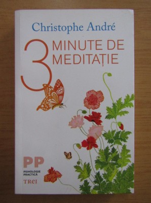 Christophe Andre - 3 minute de meditatie. foto