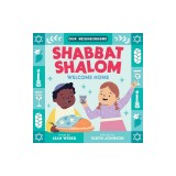 Shabbat Shalom, Welcome Home (an Our Neighborhood Series Board Book for Toddlers Celebrating Judaism)