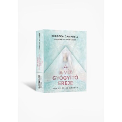A v&amp;iacute;z gy&amp;oacute;gy&amp;iacute;t&amp;oacute; ereje - K&amp;ouml;nyv &amp;eacute;s 44 k&amp;aacute;rtya - Rebecca Campbell foto