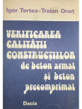 Igor Tertea - Verificarea calității construcțiilor de beton armat și beton precomprimat (editia 1979)