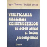 Igor Tertea - Verificarea calitatii constructiilor de beton armat si beton precomprimat (Editia: 1979)