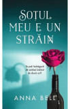 Sotul meu e un strain - Anna Bell