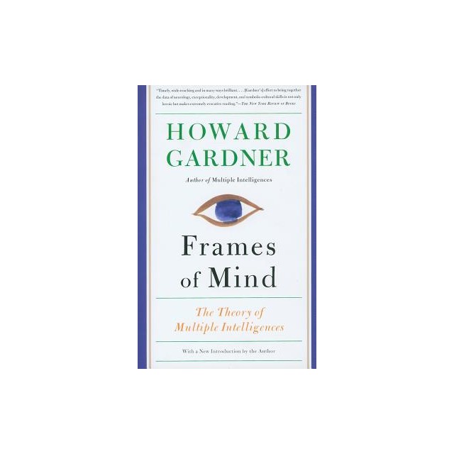 Frames of Mind: The Theory of Multiple Intelligences