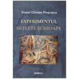 Viorel Olivian Pascanu - Experimentul suflete schioape - proza - 126385